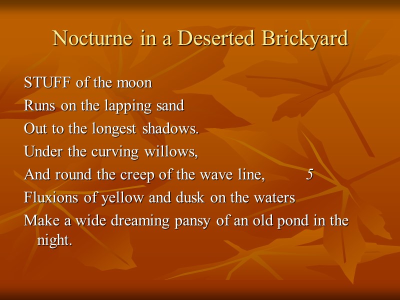 Nocturne in a Deserted Brickyard STUFF of the moon  Runs on the lapping